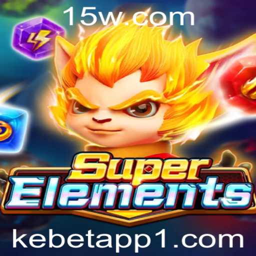 SuperElements: Descubra o Universo do Jogo Popular no Kebet App